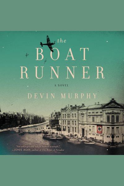 The boat runner : a novel [electronic resource] / Devin Murphy.