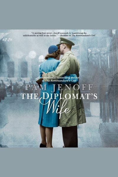 The diplomat's wife [electronic resource] / Pam Jenoff.