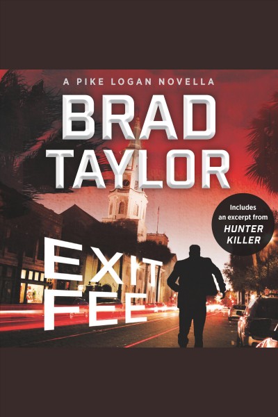 Exit fee : a Pike Logan novella [electronic resource] / Brad Taylor.