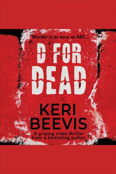 D for dead [electronic resource] / Keri Beevis.