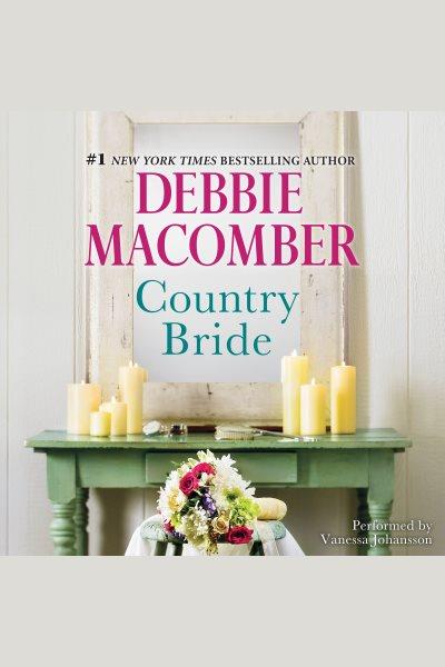 Country bride [electronic resource] / Debbie MacOmber.