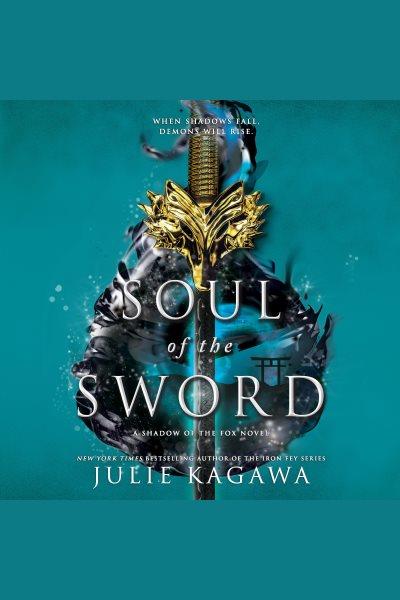 Soul of the sword [electronic resource] / Julie Kagawa.