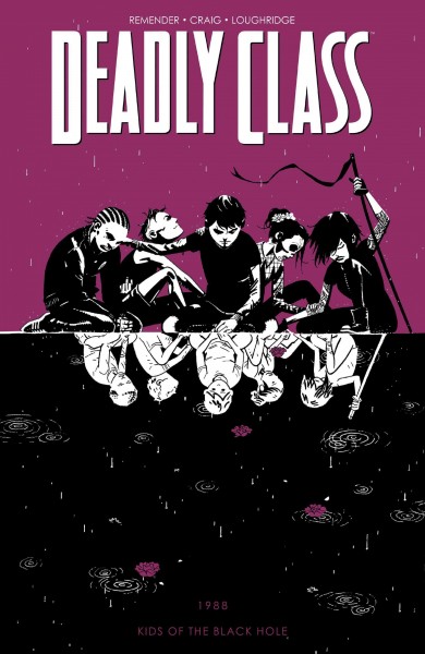 Deadly class. Volume 2, issue 7-11, Kids of the black hole [electronic resource].