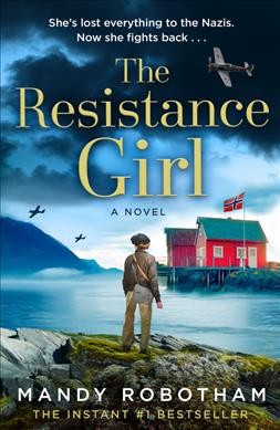 The resistance girl : a novel / Mandy Robotham.