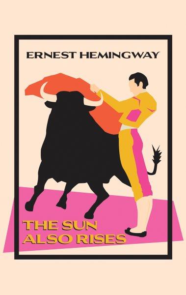 The sun also rises [electronic resource] / Ernest Hemingway.