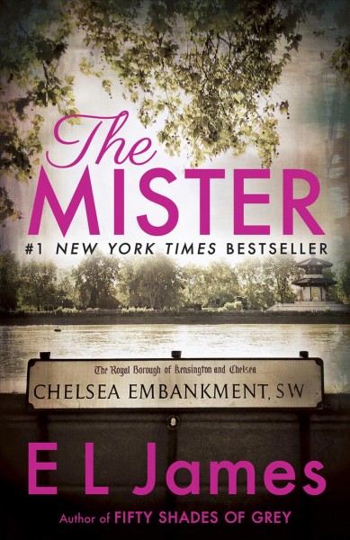 The mister [electronic resource] / E.L. James.