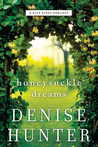 Honeysuckle dreams [electronic resource] / Denise Hunter.