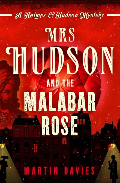 Mrs. Hudson and the Malabar rose [electronic resource] / Martin Davies.