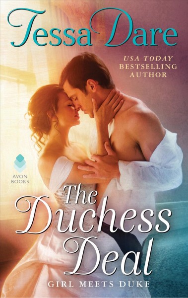 The duchess deal : girl meets duke [electronic resource] / Tessa Dare.