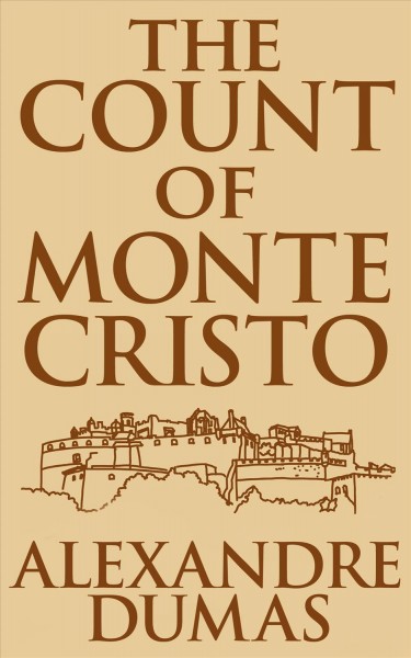 The Count of Monte Cristo [electronic resource] / Alexandre Dumas ; [an anonymous translation].