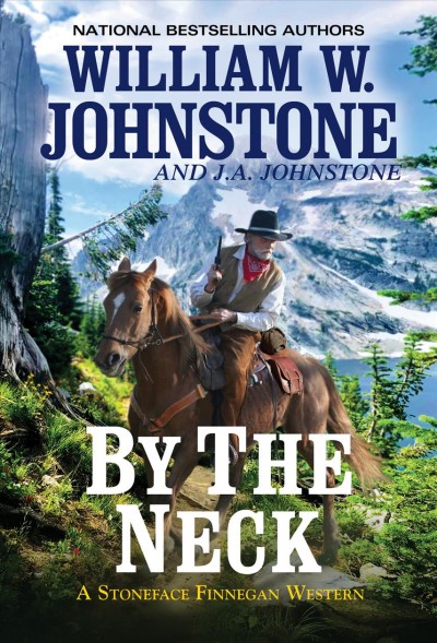 By the neck [electronic resource] / William W. Johnstone and J.A. Johnstone.