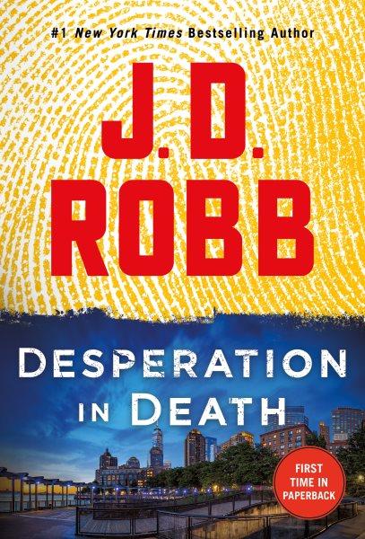 Desperation in death [electronic resource]. J. D Robb.