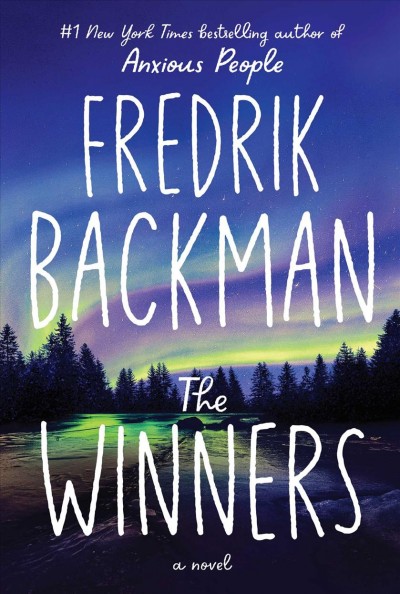 The winners [electronic resource] : A novel / Fredrik Backman.
