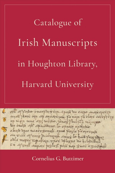 CATALOGUE OF IRISH MANUSCRIPTS IN HOUGHTON LIBRARY, HARVARD UNIVERSITY [electronic resource].