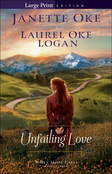 Unfailing love / Janette Oke, Laurel Oke Logan.