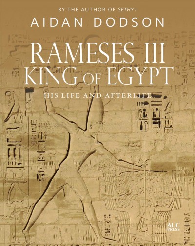 Rameses III, King of Egypt [electronic resource] : His Life and Afterlife.