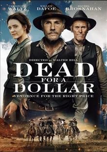 Dead for a dollar [videorecording] / Myriad Pictures, Quiver Distribution present ; Chaos A Film Company, Polaris Pictures ; A McMaster Dunn production ; A Lonewolf film ; produced by Jeremy Wall, Carolyn McMaster, Neil Dunn ; screenplay by Walter Hill ; directed by Walter Hill.