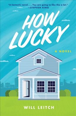 How lucky : a novel / Will Leitch.