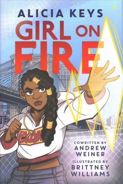 Girl on fire / Alicia Keys ; cowritten and created by Andrew Weiner ; art by Brittney Williams ; inks by D. Forrest Fox ; colors by Ronda Pattison ; lettering by Saida Temofonte ; edited by Frank Pittarese.