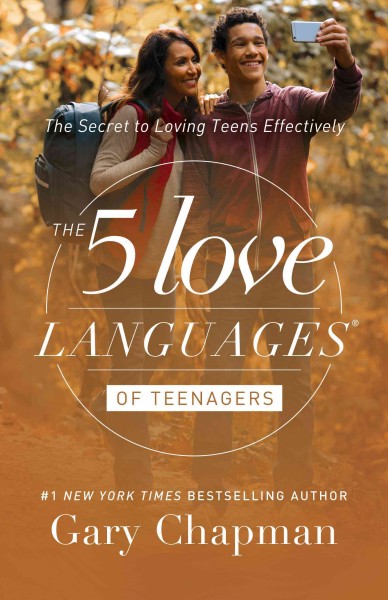 The five love languages of teenagers / Gary Chapman.