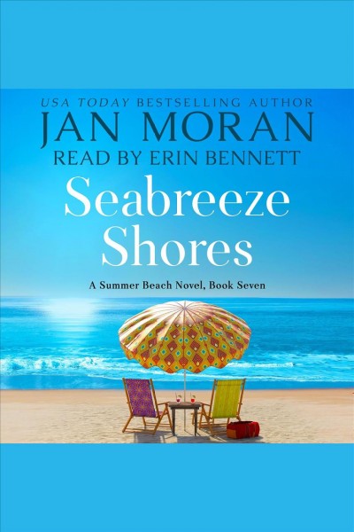 Seabreeze Shores : a summer beach novel [electronic resource] / Jan Moran.