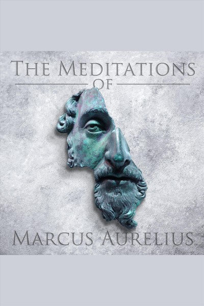 The meditations of Marcus Aurelius [electronic resource].