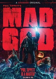 Mad God [videorecording] / created and directed by Phil Tippett.