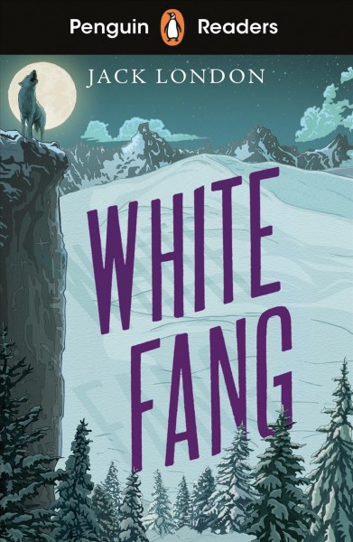 White Fang / Jack London ; retold by Jane Rollason ; illustrated by Alek Sotirovski ; series editor, Sorrel Pitts.