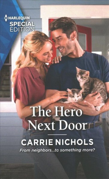The hero next door / Carrie Nichols.