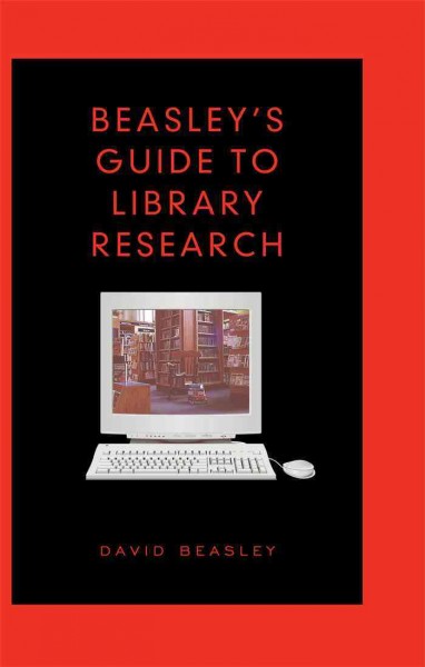 Beasley's guide to library research / David Beasley.