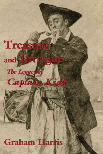 Treasure and intrigue [electronic resource] : the legacy of Captain Kidd / Graham Harris.