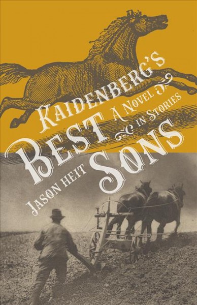 Kaidenberg's best sons : a novel in stories / Jason Heit.