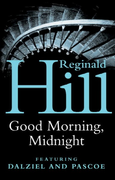 Good morning, midnight / Reginald Hill.