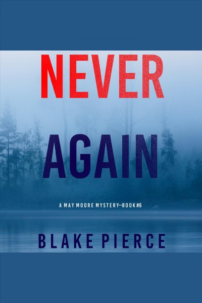 Never again [electronic resource] / Blake Pierce.