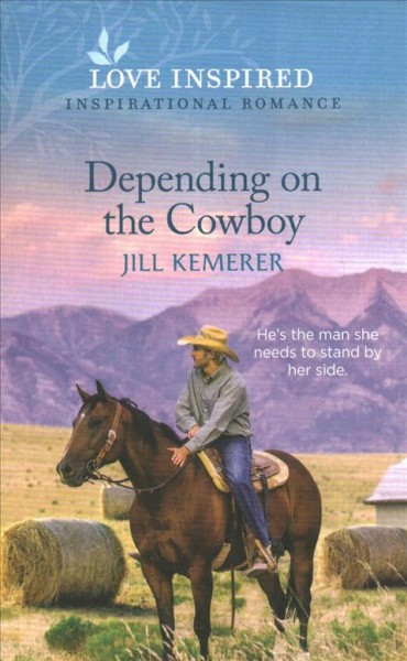 Depending on the cowboy / Jill Kemerer.