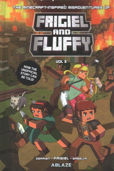 The Minecraft-inspired misadventures of Frigiel and Fluffy. 5 / writers, Jean-Christophe Derrie, Friegel ; artist, Arianna Sabella ; translation, Fabrice Sapolsky ; letters, Nathan Kempf.