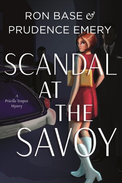 Scandal at the Savoy / Ron Base & Prudence Emery.