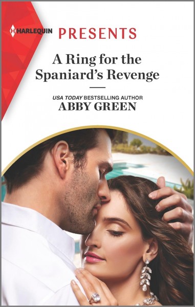 A ring for the Spaniard's revenge / Abby Green.