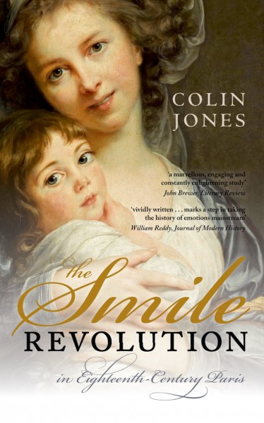 The smile revolution in eighteenth century Paris / Colin Jones.