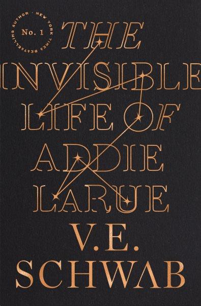 The invisible life of Addie Larue / V.E. Schwab.