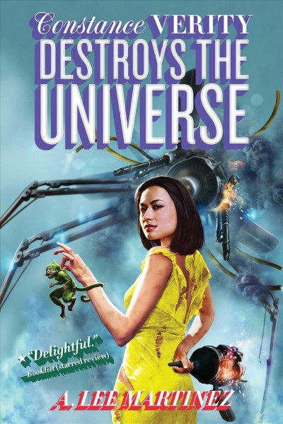 Constance Verity Destroys the Universe / A. Lee Martinez.