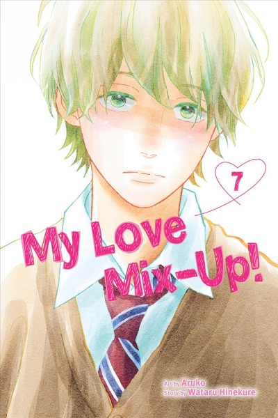 My love mix-up!. Volume 7 / Wataru Hinekure ; illustrated by Aruko.