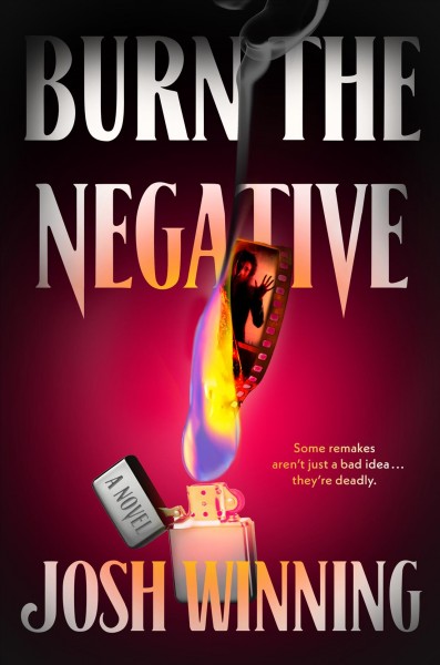 Burn the negative / Josh Winning.