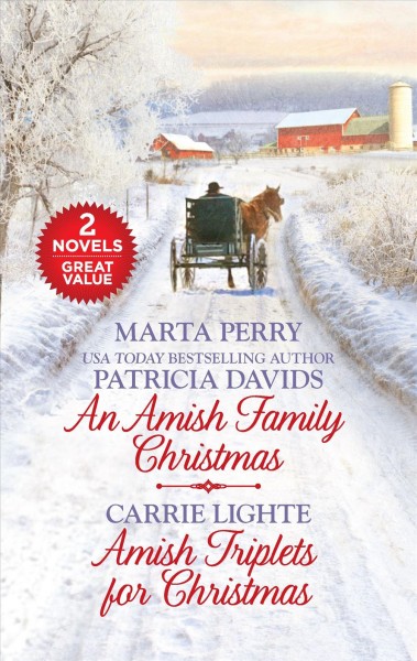 An Amish family Christmas / Marta Perry, Patricia Davids ; &, Amish triplets for Christmas / Carrie Lighte.