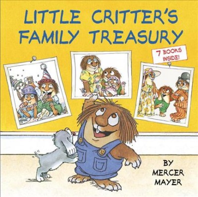 Little Critter's family treasury / written and illustrated by Mercer Mayer.