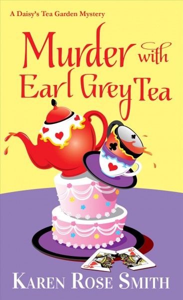 Murder With Earl Grey Tea : Daisy's Tea Garden Mystery [electronic resource] / Karen Rose Smith.