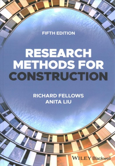 Research methods for construction  Richard Fellows and Anita Liu.
