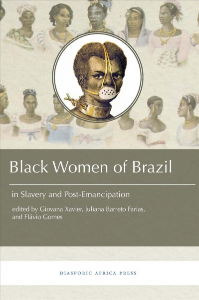 Black Women in Brazil in Slavery and Post-Emancipation [electronic resource].
