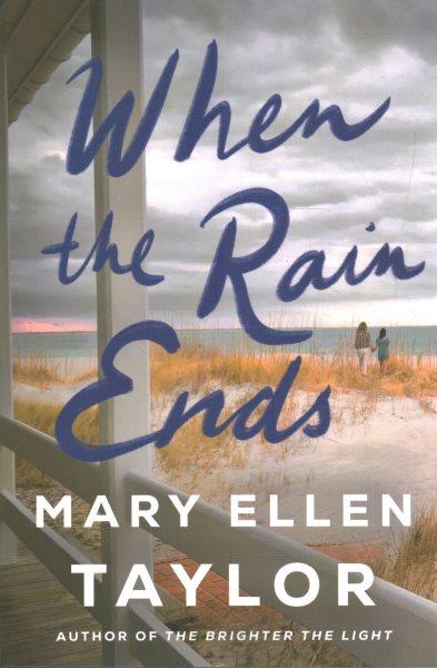 When the rain ends / Mary Ellen Taylor.