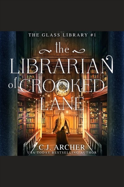 The librarian of crooked lane [electronic resource] / C.J. Archer.